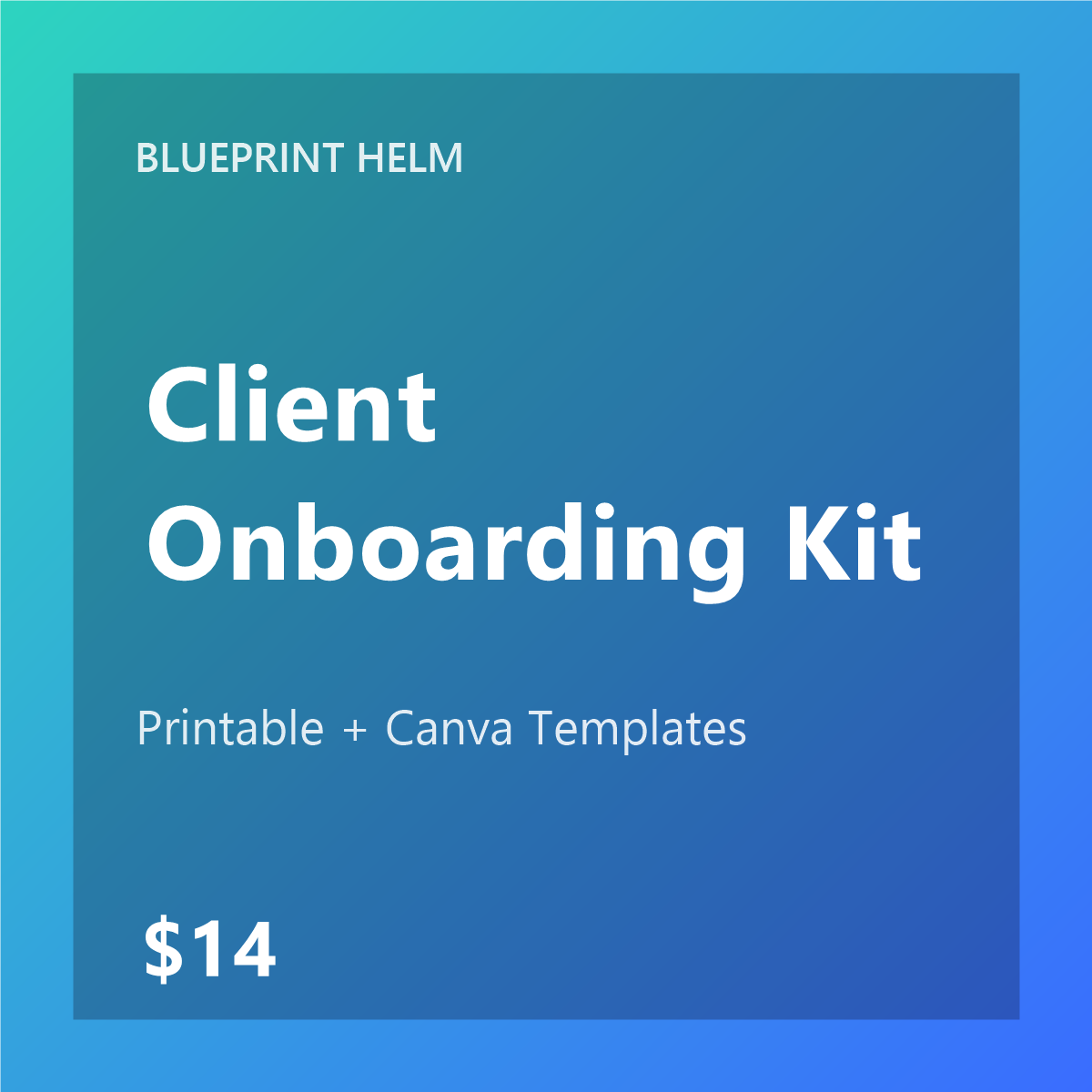 Blueprint Helm Client Onboarding Kit — Printable + Canva Templates for Freelancers