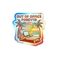 Out of Office Forever - Holographic Die-Cut Sticker