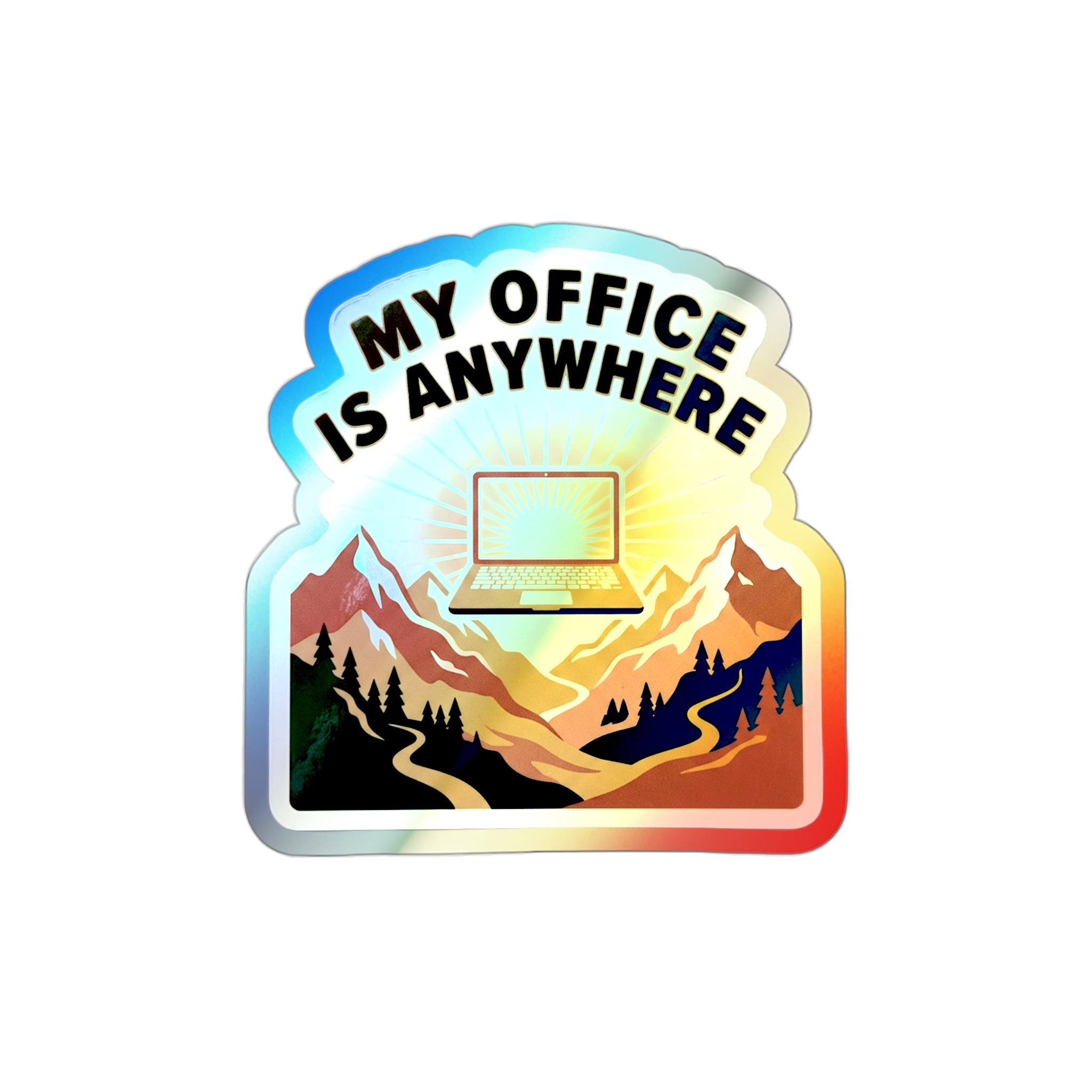My Office Is Anywhere - Holographic Die-Cut Sticker