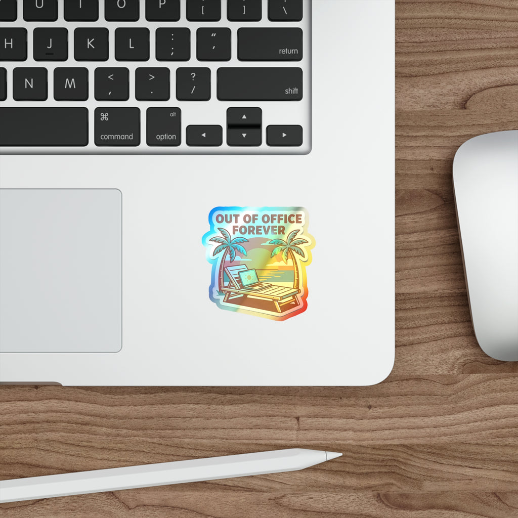 Out of Office Forever - Holographic Die-Cut Sticker