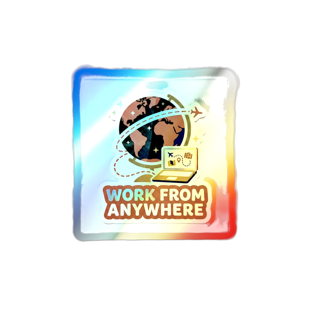 Work From Anywhere - Holographic Die-Cut Sticker